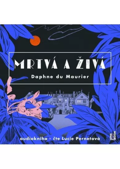 Mrtvá a živá - 2 CDmp3 (čte Lucie Pernetová)