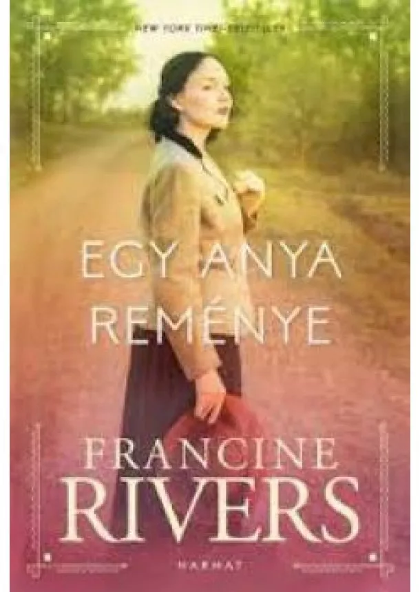 Francine Rivers - Egy anya reménye