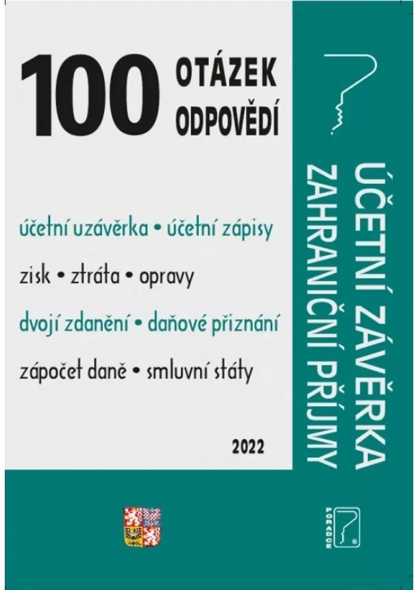 Ladislav Jouza  JUDr. - 100 otázek a odpovědí Účetní závěrka za rok 2021, Zahraniční příjmy - Zdaňování zahraničních příjmů