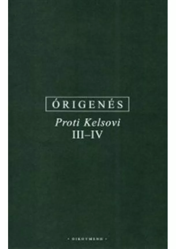 Órigenés z Alexandrie - Proti Kelsovi III-IV