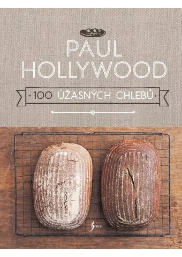 Paul Hollywood - 100 úžasných chlebů