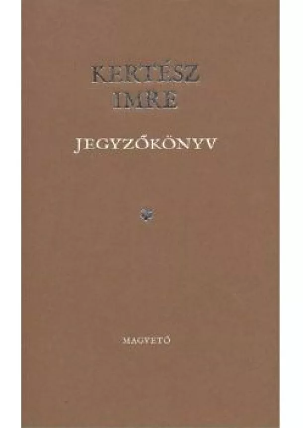 KERTÉSZ IMRE - JEGYZŐKÖNYV