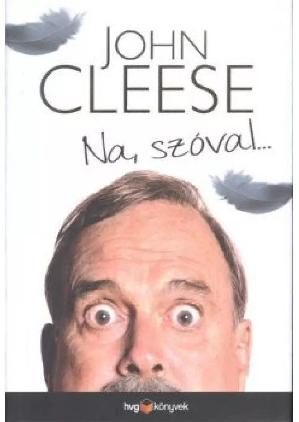 JOHN CLEESE - NA, SZÓVAL...