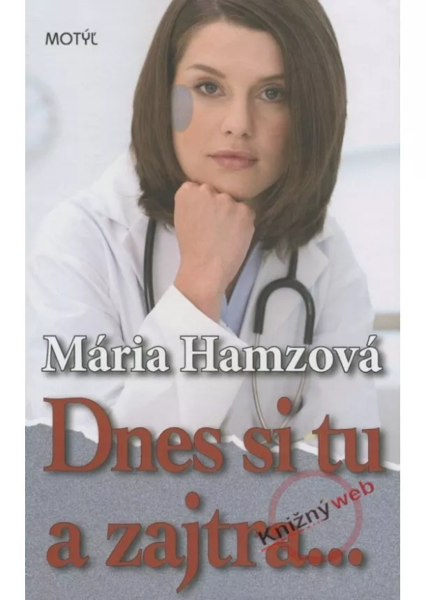 Mária Hamzová - Dnes si tu a zajtra ...