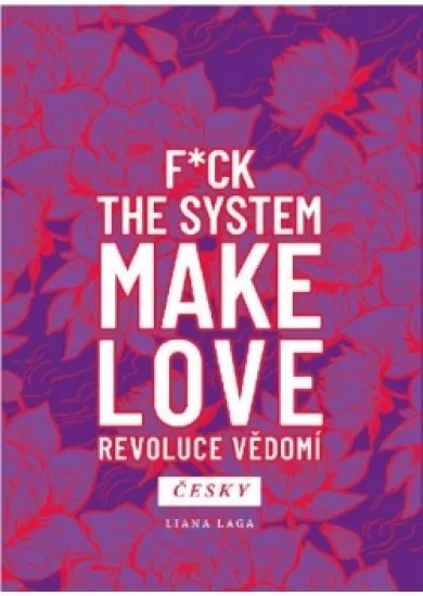 Revoluce vědomí - F*ck the System. Make