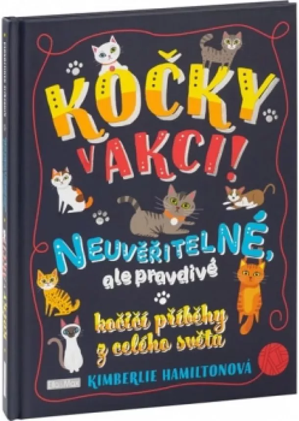 Kimberlie Hamiltonová - Kočky v akci! - Neuvěřitelné kočičí příb