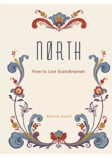 North: How to Live Scandinavian