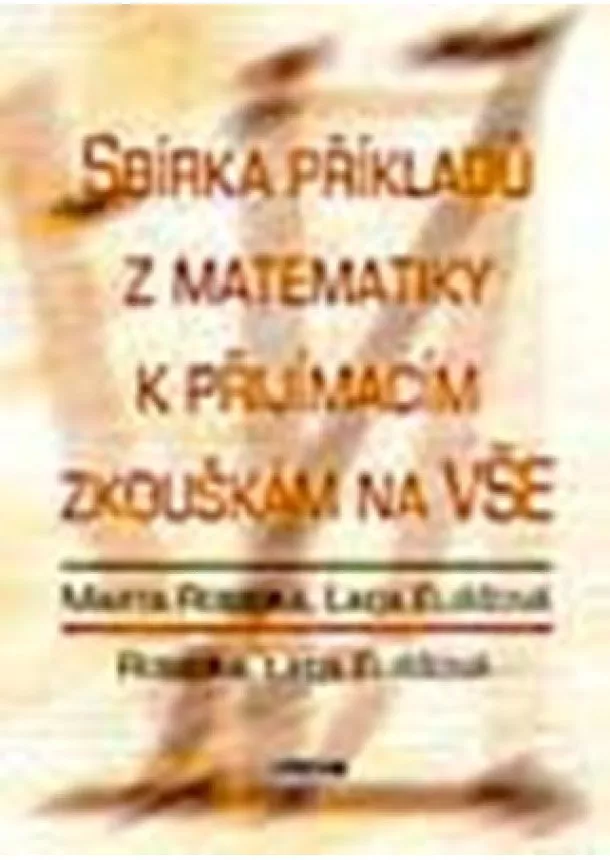 Lada Eliášová, Miloš Kaňka - Sbírka příkladů z matematiky k přijímacím zkouškám na VŠ