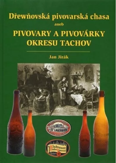 Dřewňovská pivovarská chasa - aneb pivovary a pivovárky okresu Tachov