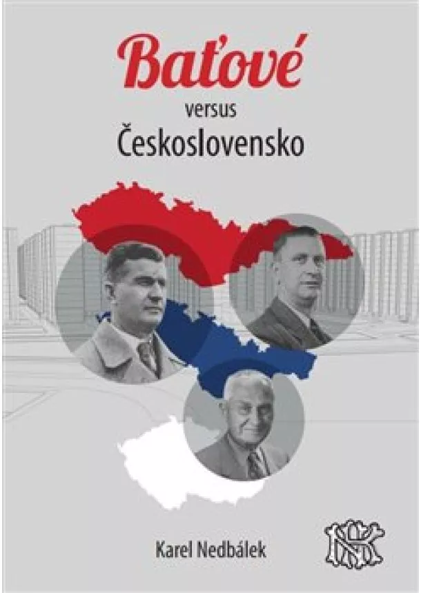 Karel Nedbálek - Baťové versus Ćeskoslovensko