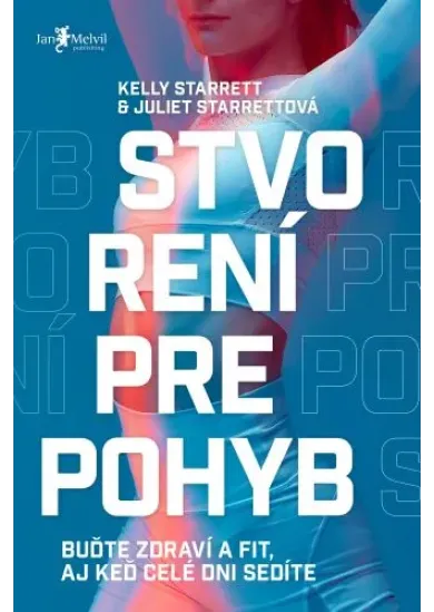 Stvorení pre pohyb (slovensky) - Buďte zdraví a fit, aj keď celé dni sedíte