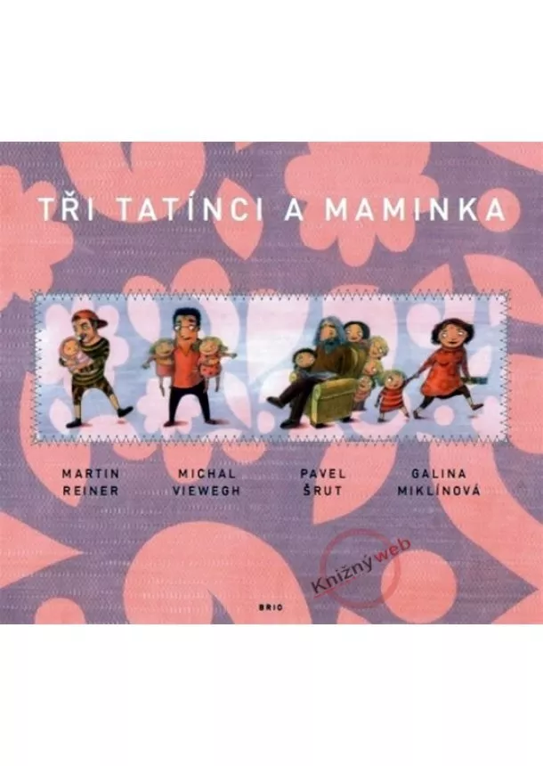 Martin Reiner - Tři tatínci a maminka