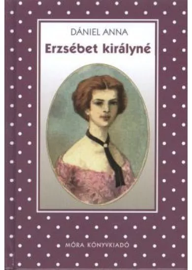 Erzsébet királyné (6. kiadás) /Pöttyös könyvek