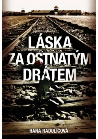 Láska za ostnatým drátem