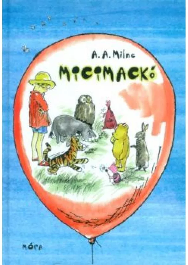 A. A. Milne - Micimackó (32. kiadás)