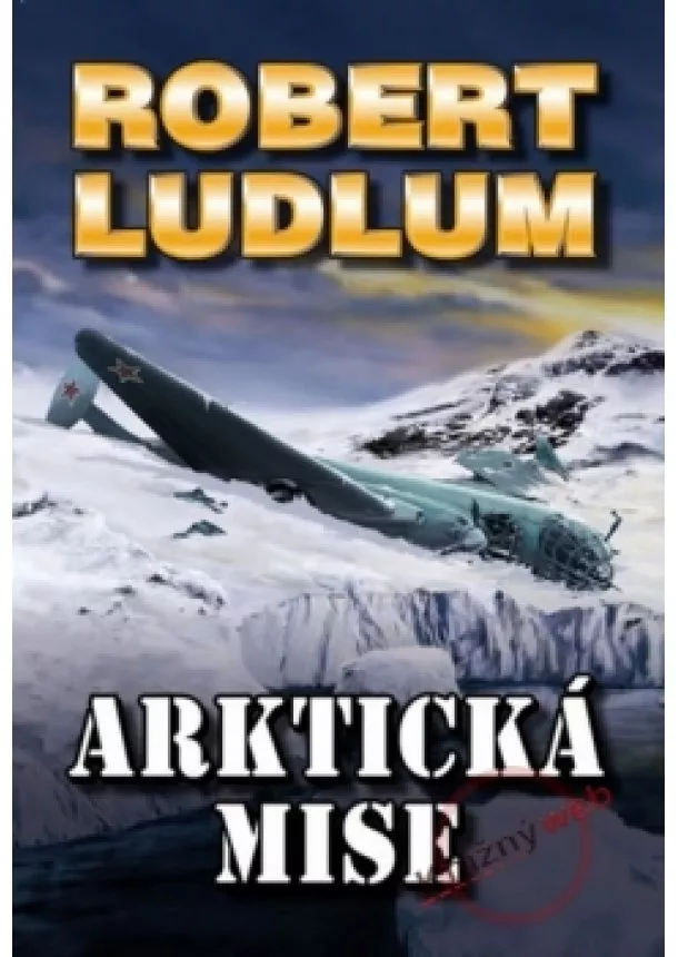 Robert Ludlum - Arktická mise