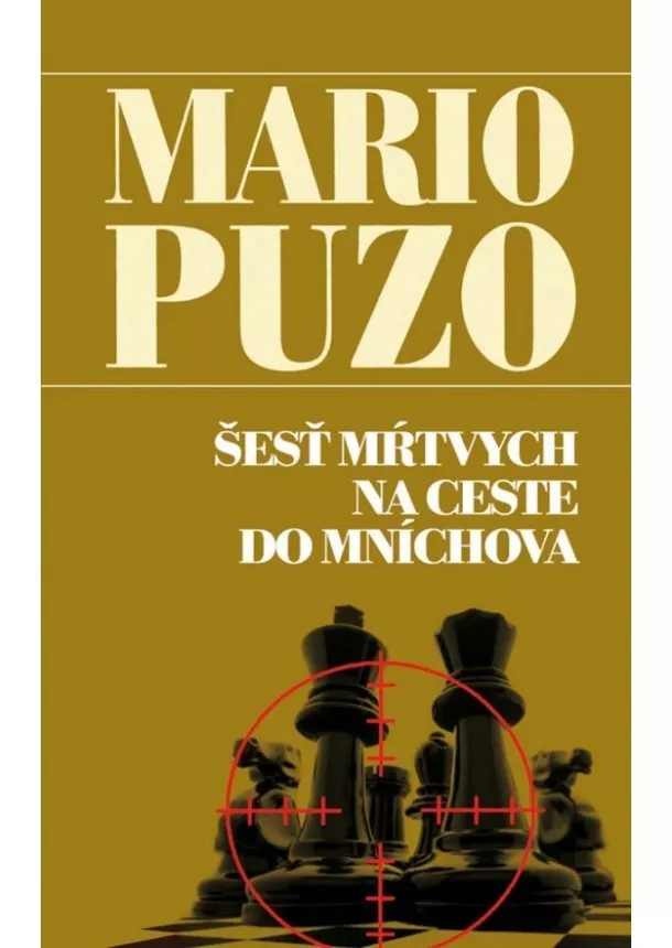 Mario Puzo - Šesť mŕtvych na ceste do Mníchova