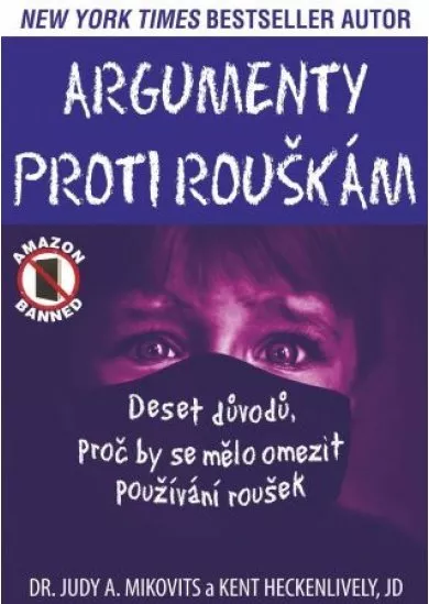 Argumenty proti rouškám - Deset důvodů, proč by se mělo omezit používání roušek