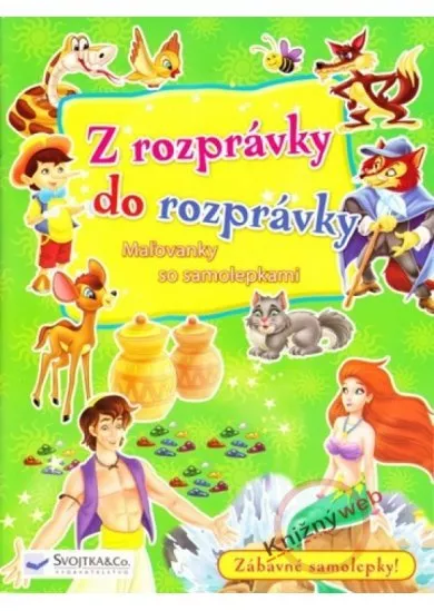 Z rozprávky do rozprávky - Maľovanky so samolepkami I.