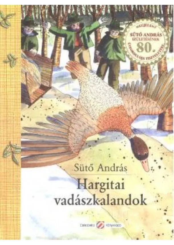 SÜTŐ ANDRÁS - HARGITAI VADÁSZKALANDOK