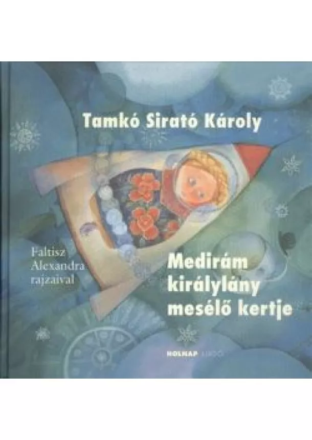 Tamkó Sirató Károly - Medirám királylány mesélő kertje