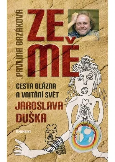 Ze mě - Cesta blázna a vnitřní svět Jaroslava Duška