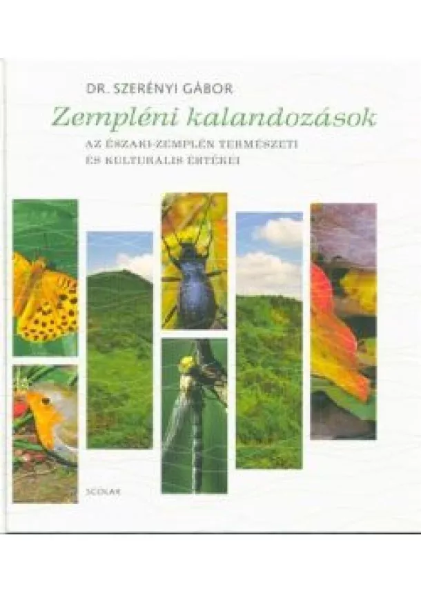 Dr. Szerényi Gábor - Zempléni kalandozások /Az Északi-Zemplén természeti és kulturális értékei