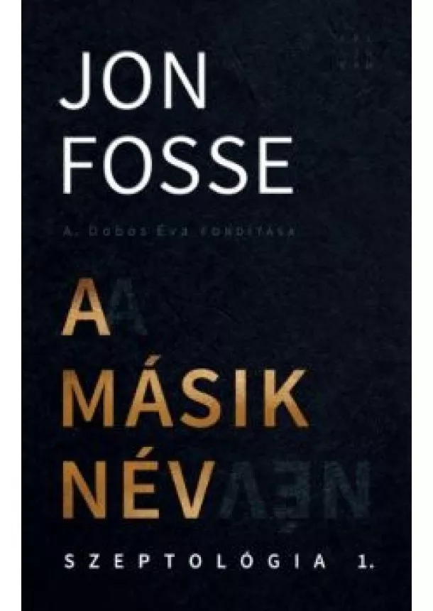 Jon Fosse - A másik név - Szeptológia I.