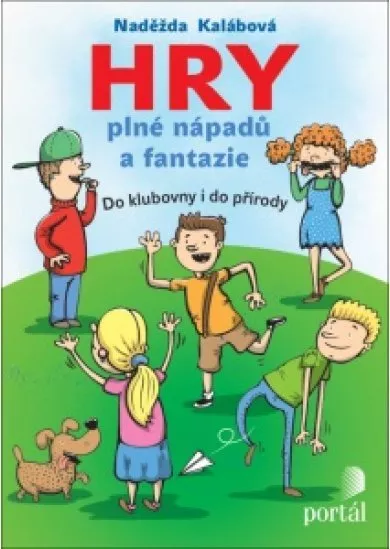 Hry plné nápadů a fantazie - Do klubovny i do přírody