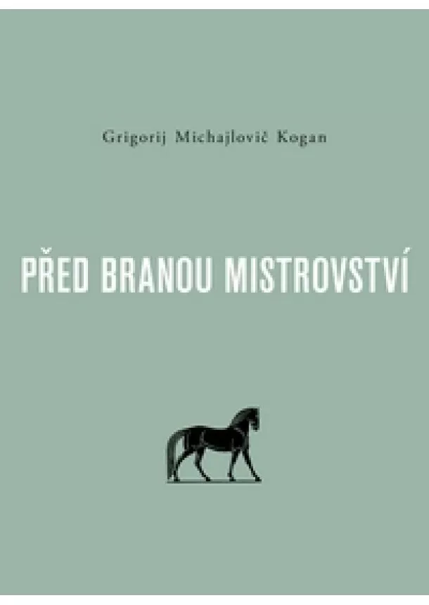 Grigorij Michajlovič Kogan - Před branou mistrovství - Psychologické předpoklady úspěšnosti hudebníkovy práce