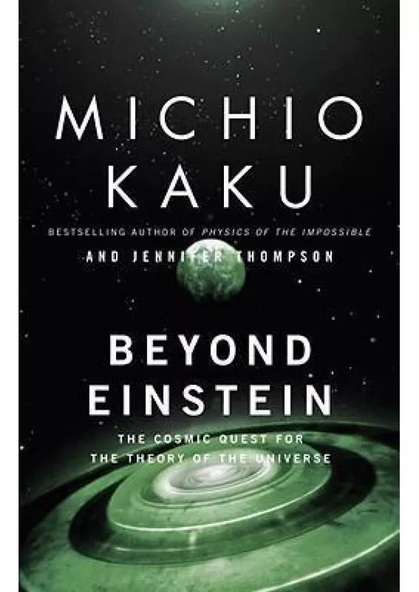 Michio Kaku - Beyond Einstein : The Cosmic Quest for the Theory of the Universe