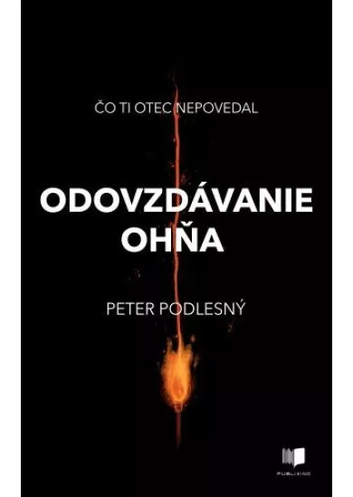 Odovzdávanie ohňa - Čo ti otec nepovedal