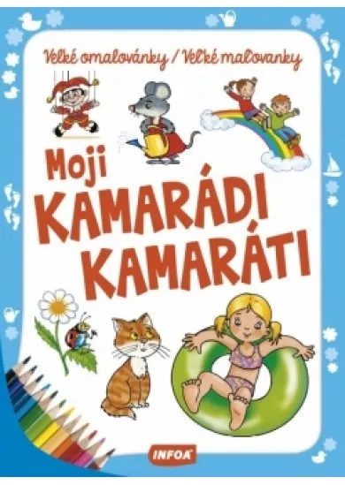 Velké omalovánky/Veľké maľovanky - Moji kamarádi/Moji kamaráti