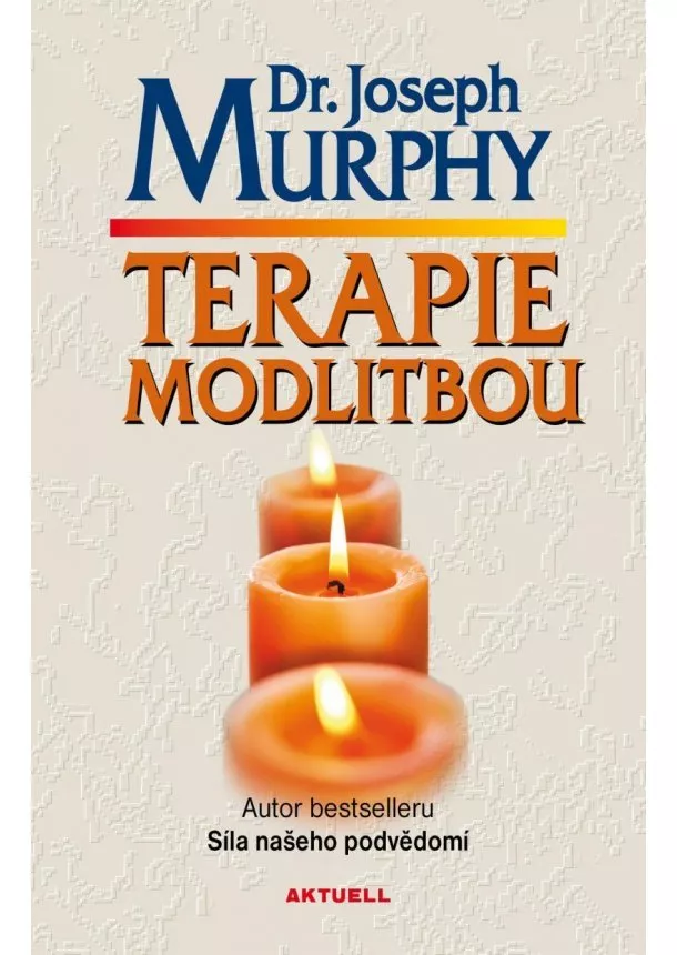 Dr.Joseph Murphy - Terapie modlitbou