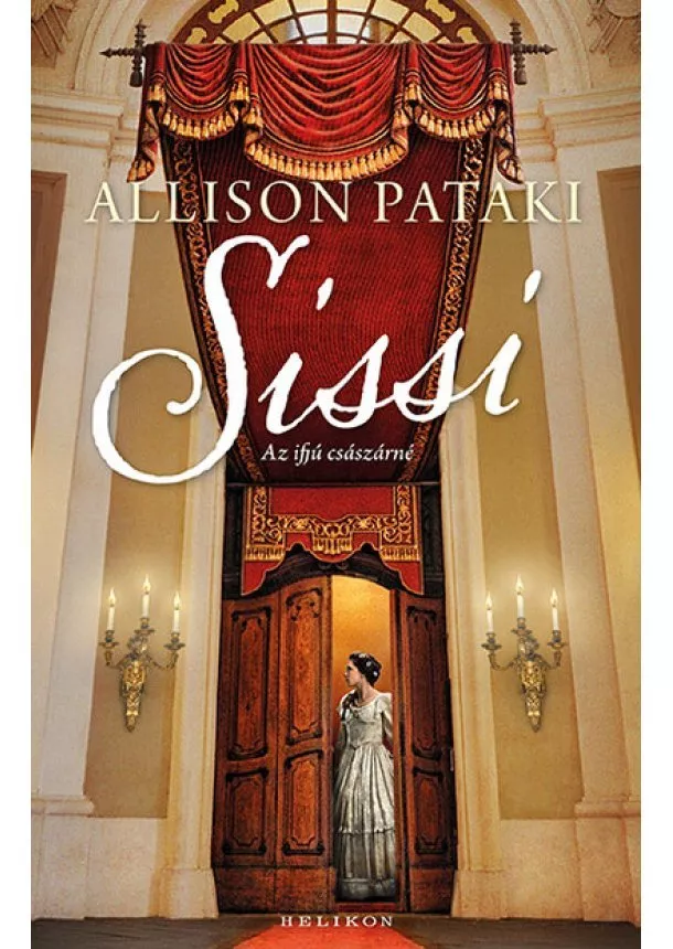 Allison Pataki - Sissi - Az ifjú császárné (új kiadás)