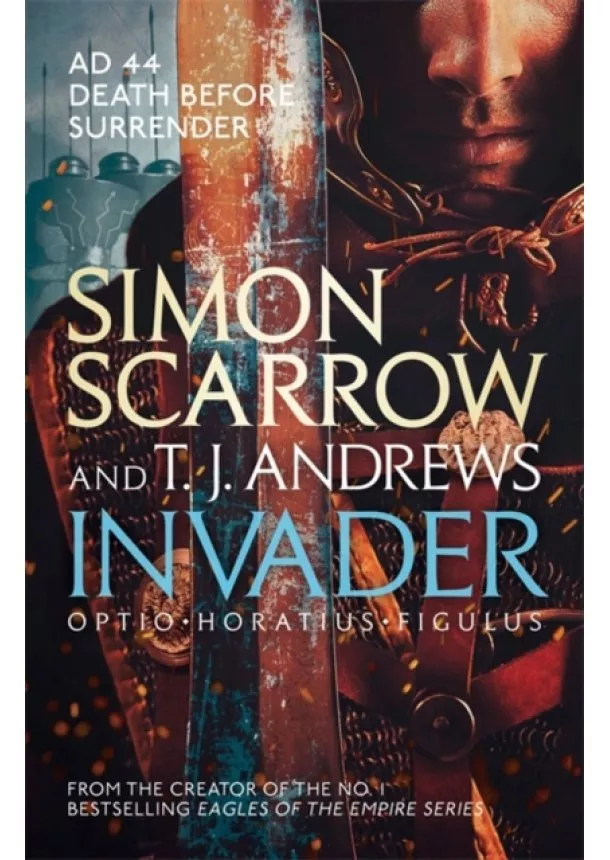 Simon Scarrow, T. J. Andrews - Invader