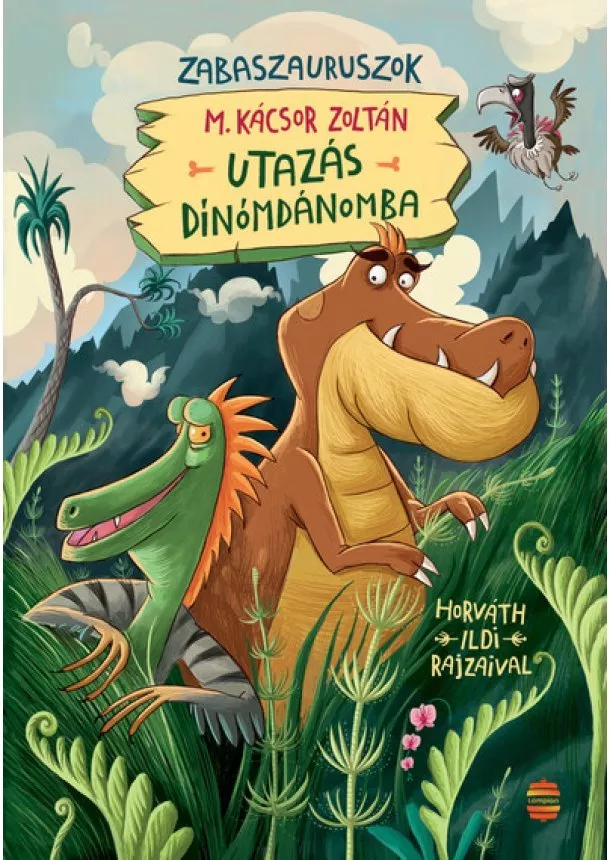 M. Kácsor Zoltán - Utazás Dínómdánomba - Zabaszauruszok 1. (új kiadás)