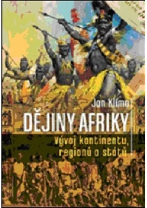 Jan Klíma - Dějiny Afriky - Vývoj kontinentů, regionů a států