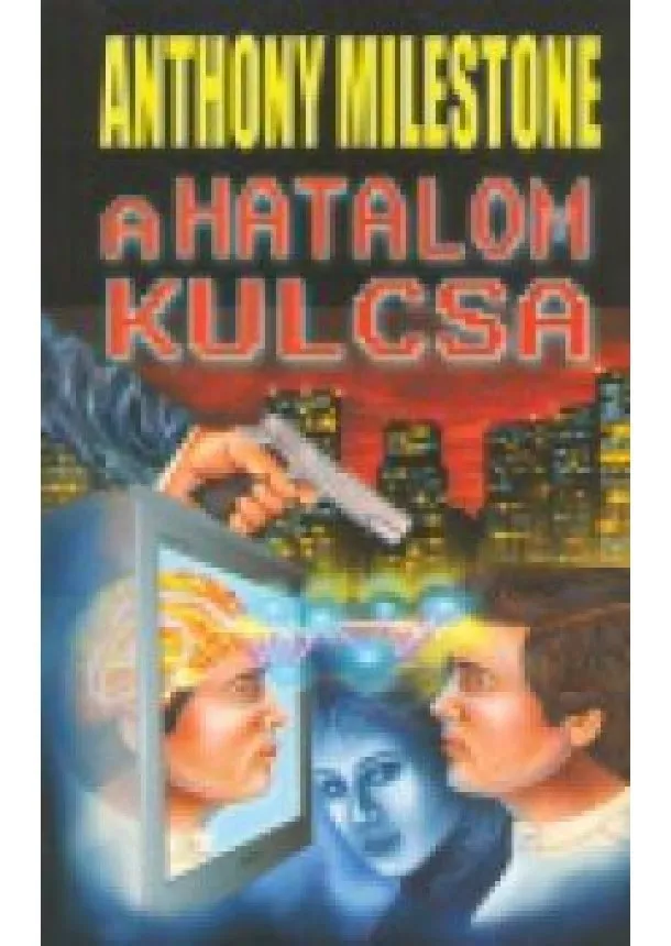 Anthony Milestone - A HATALOM KULCSA