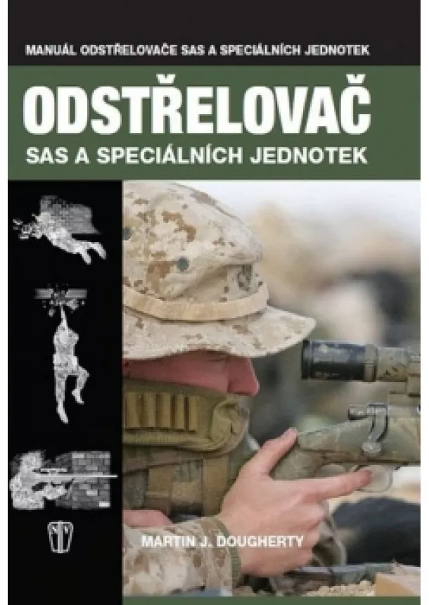 Martin J. Dougherty - Odstřelovač - Vojenská příručka SAS a speciálních jednotek