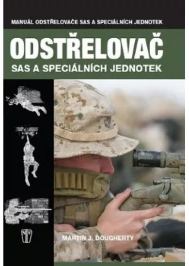 Odstřelovač - Vojenská příručka SAS a speciálních jednotek