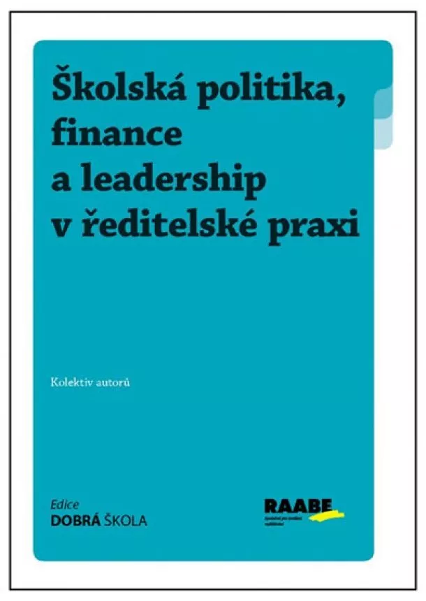 Zeman, Kuchař, Schneider, Trojan, Urban - Školská politika, finance a leadership v ředitelské praxi