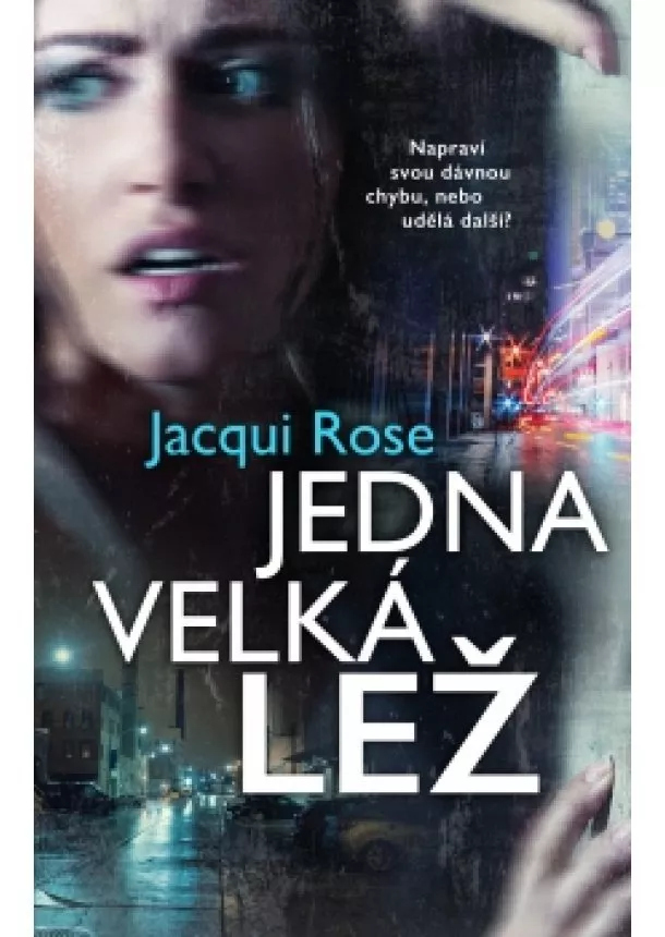 Jacqui Rose - Jedna velká lež