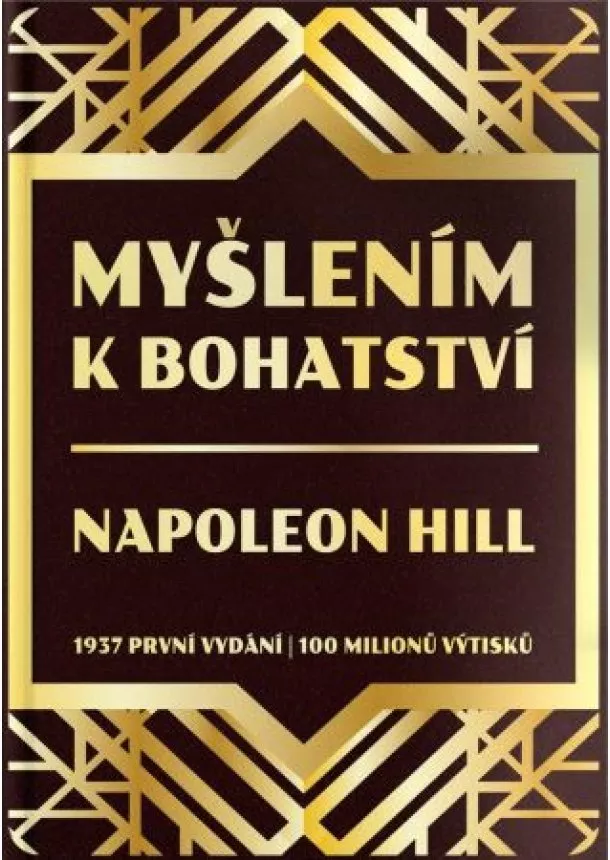 Napoleon Hill - Myšlením k bohatství