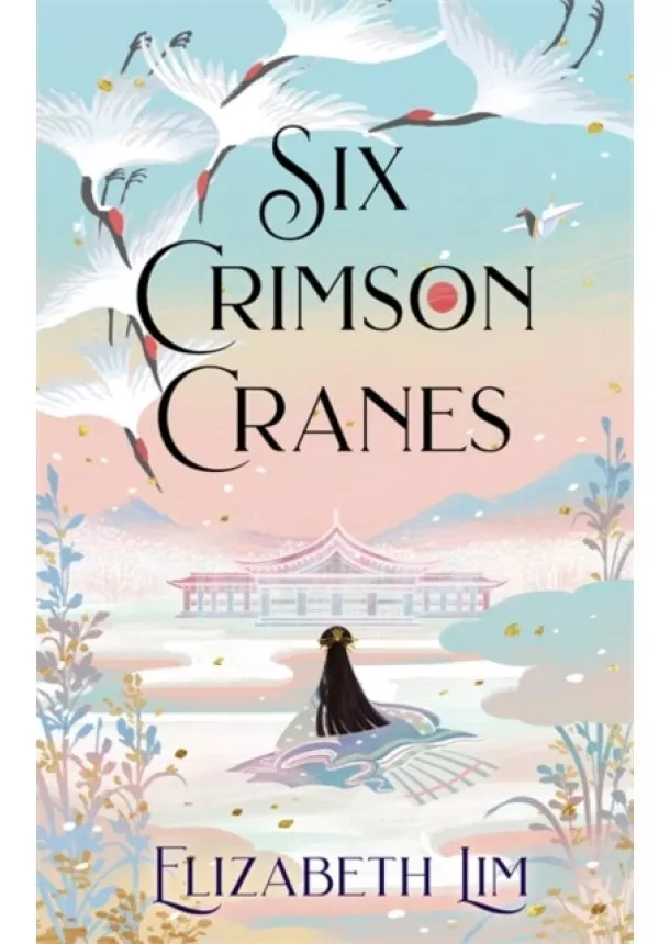 Elizabeth Lim - Six Crimson Cranes