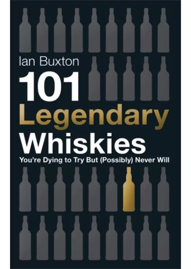 Ian Buxton - 101 Legendary Whiskies