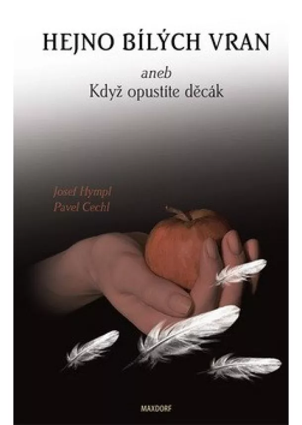 Pavel Cechl, Josef Hympl - Hejno bílých vran aneb Když opustíte děcák