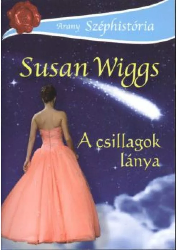 SUSAN WIGGS - A CSILLAGOK LÁNYA