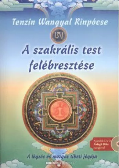 A szakrális test felébresztése /A légzés és mozgás tibeti jógája + ajándék dvd