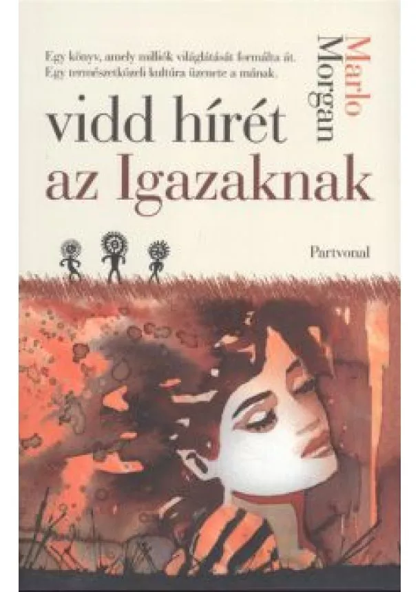 Marlo Morgan - Vidd hírét az igazaknak